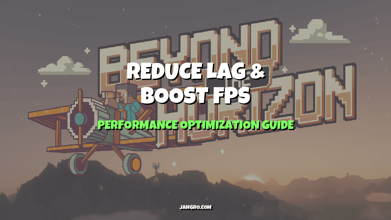 Complete Guide to Reducing Lag in BTH - Beyond the Horizon Modpack