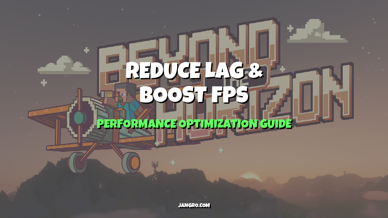 Complete Guide to Reducing Lag in BTH - Beyond the Horizons Modpack